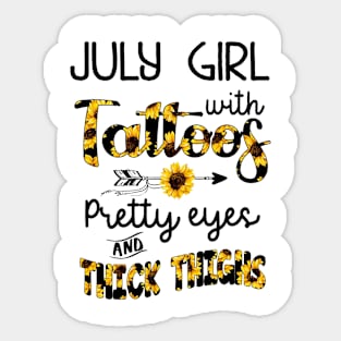 July Girl With Tattoos Pretty Eyes And Thick Thighs Sticker